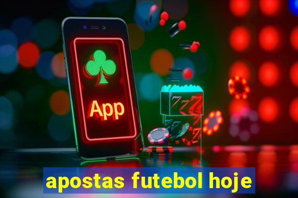 apostas futebol hoje