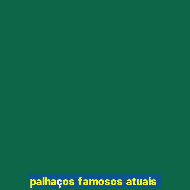 palhaços famosos atuais