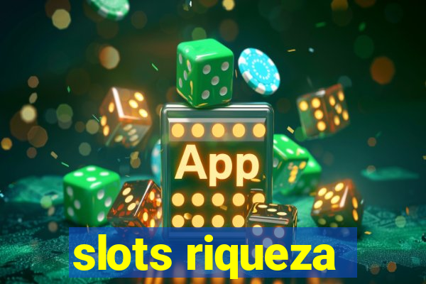 slots riqueza