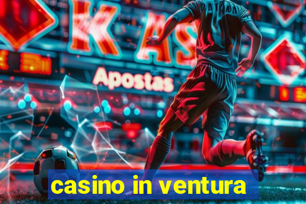 casino in ventura