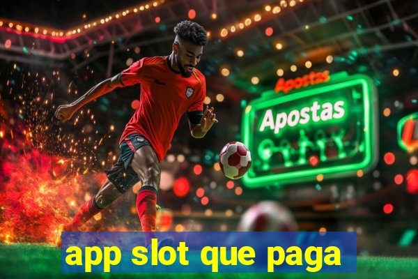 app slot que paga