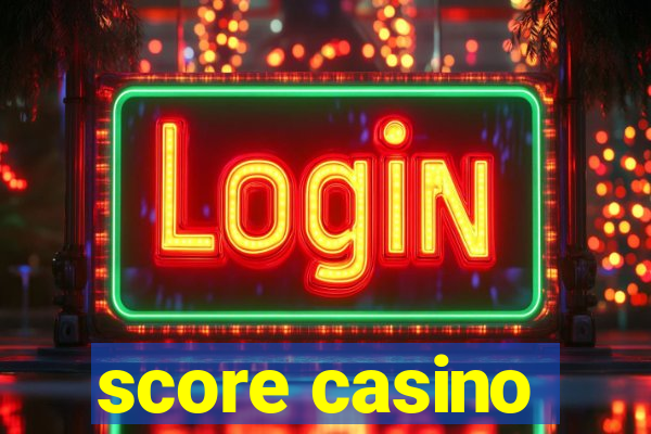 score casino