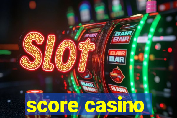 score casino