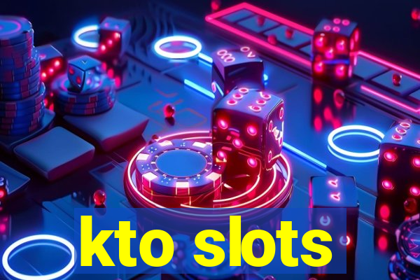 kto slots