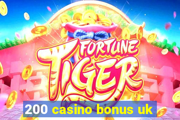 200 casino bonus uk