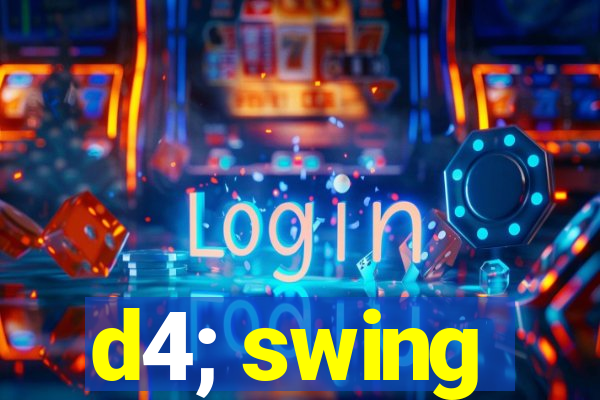 d4; swing