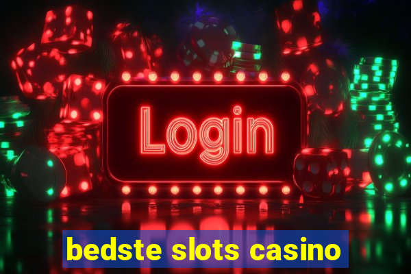 bedste slots casino