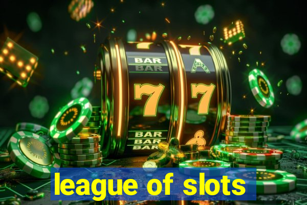 league of slots