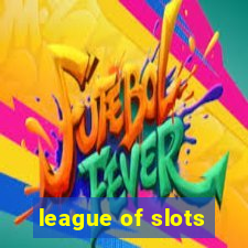 league of slots