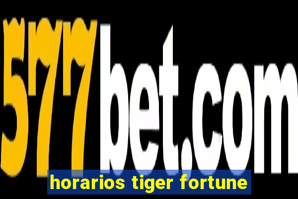 horarios tiger fortune