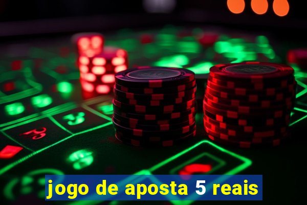 jogo de aposta 5 reais