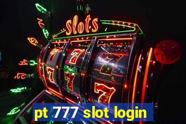 pt 777 slot login