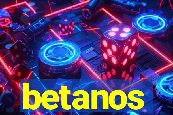 betanos