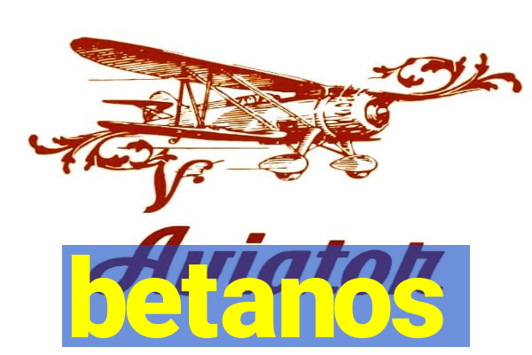 betanos