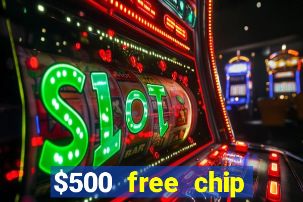 $500 free chip posh casino