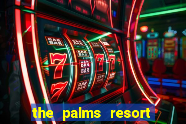 the palms resort and casino las vegas