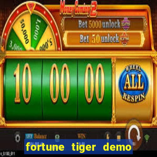 fortune tiger demo aposta de 500