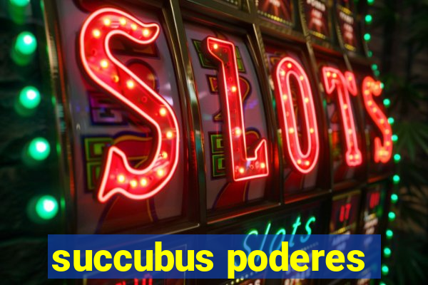 succubus poderes