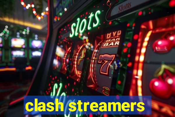 clash streamers