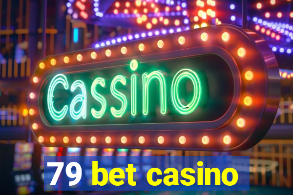 79 bet casino