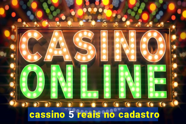 cassino 5 reais no cadastro