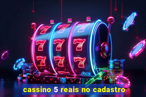 cassino 5 reais no cadastro