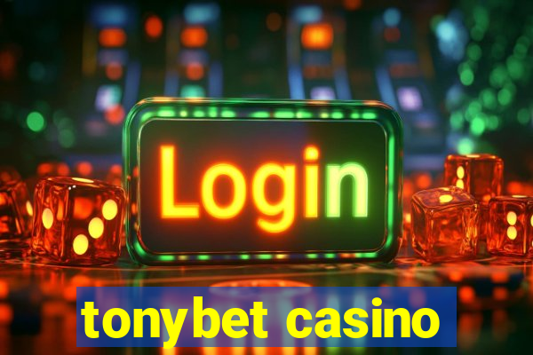 tonybet casino