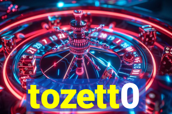 tozett0