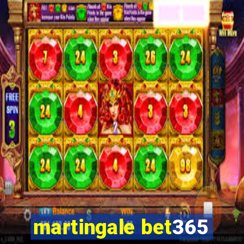 martingale bet365