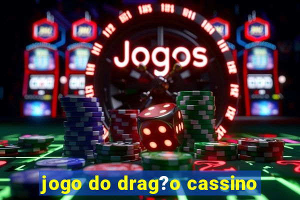 jogo do drag?o cassino