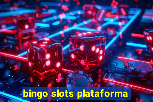 bingo slots plataforma