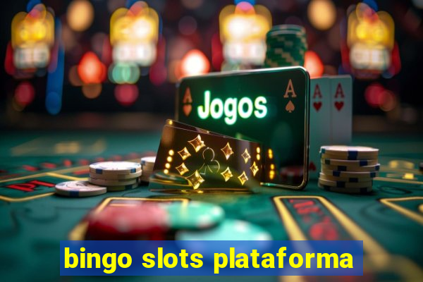 bingo slots plataforma