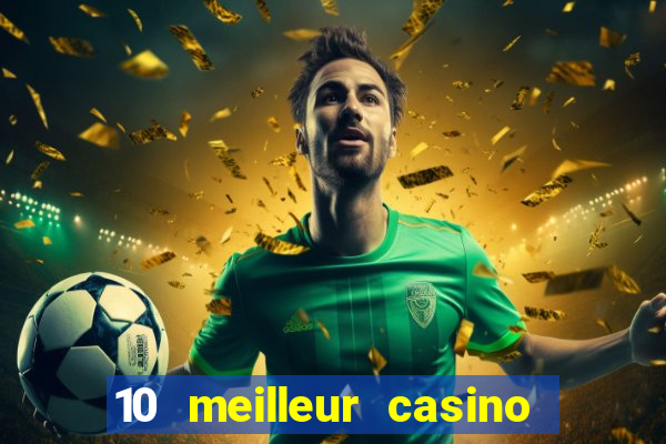 10 meilleur casino en ligne