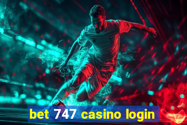 bet 747 casino login