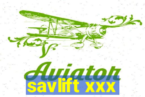 savlift xxx