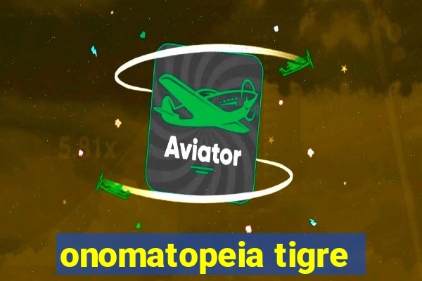 onomatopeia tigre