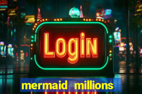 mermaid millions slot machine