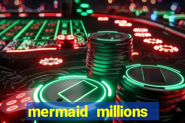 mermaid millions slot machine