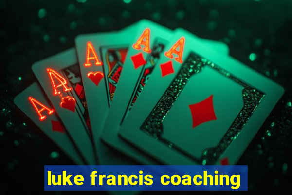 luke francis coaching