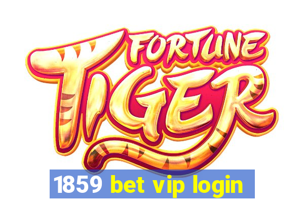 1859 bet vip login