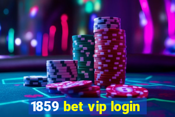 1859 bet vip login