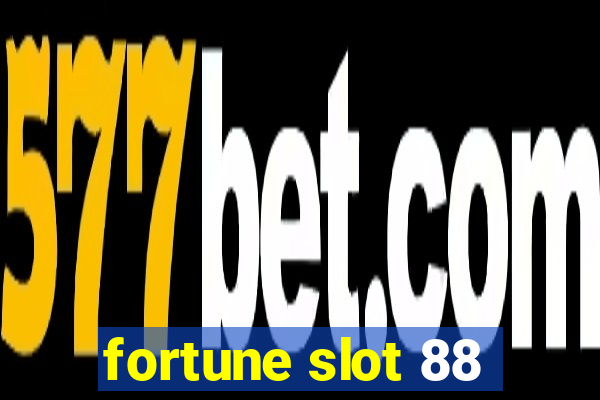 fortune slot 88