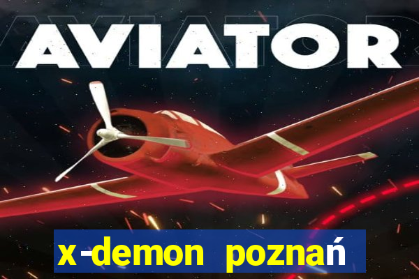 x-demon poznań cena biletu