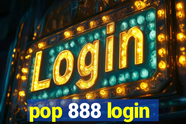 pop 888 login