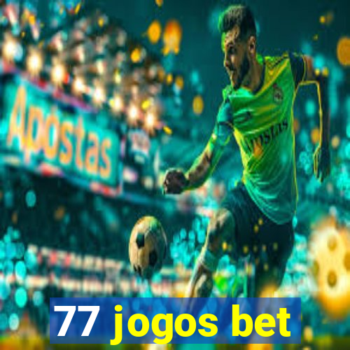 77 jogos bet