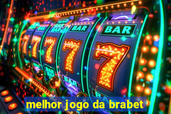 melhor jogo da brabet