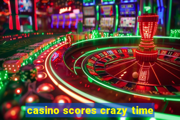 casino scores crazy time