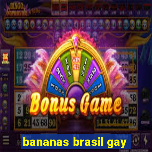 bananas brasil gay