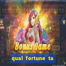 qual fortune ta pagando agora