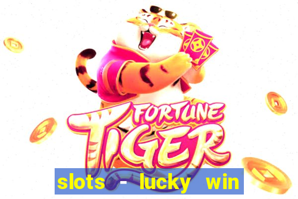 slots - lucky win casino games